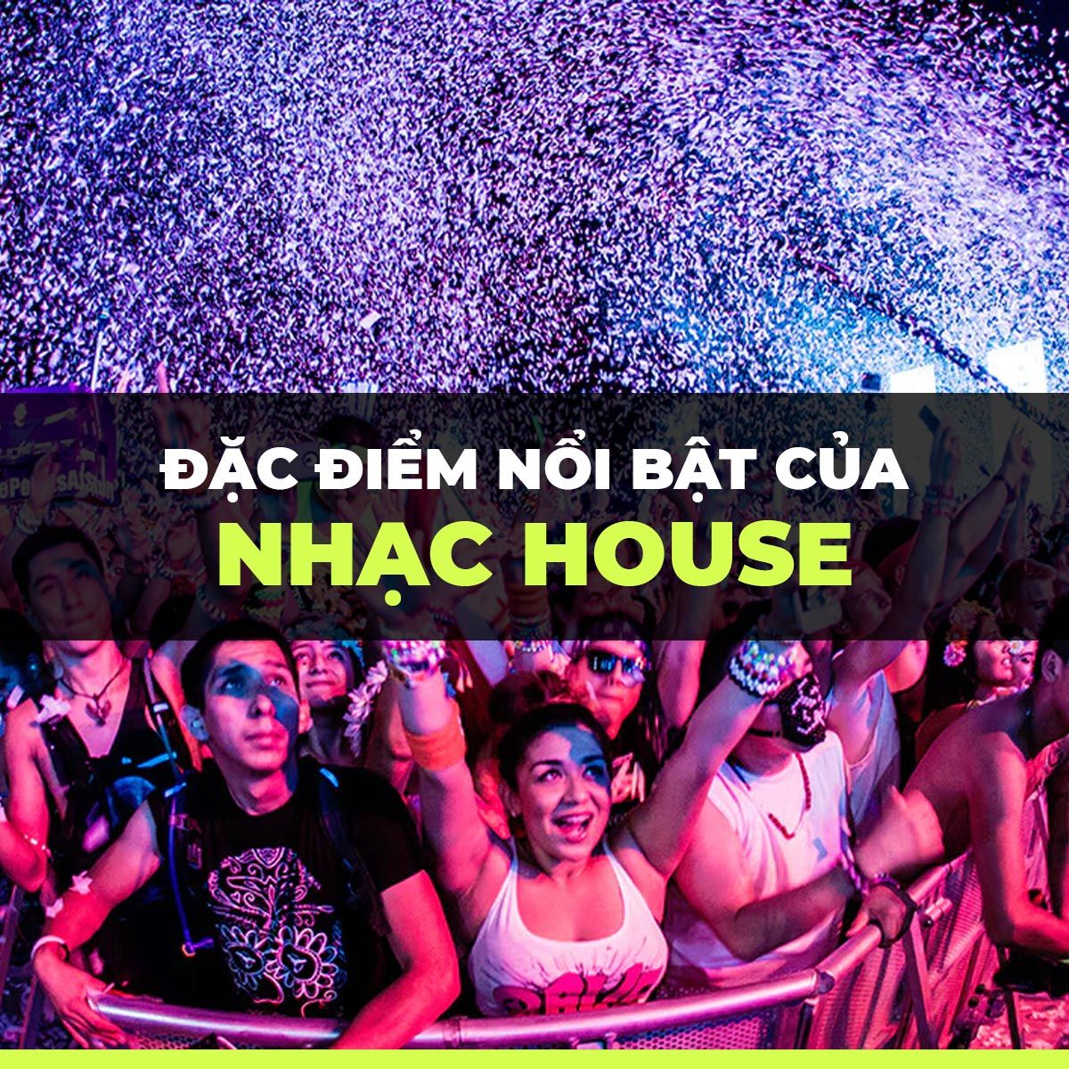 Đặc điểm nổi bật của nhạc House
