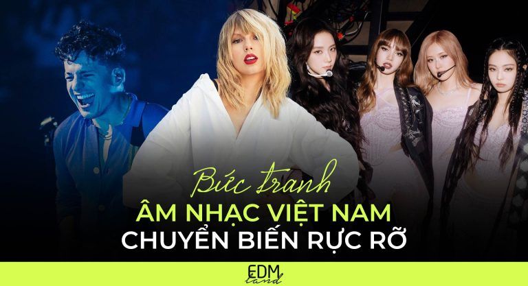 Charlie Puth đến BLACKPINK - Bức tranh âm nhạc Việt Nam