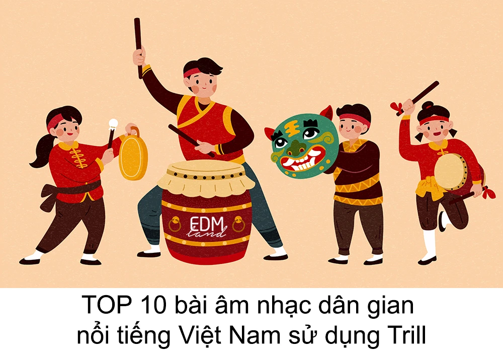 Âm nhạc dân gian nổi tiếng Việt Nam sử dụng Trill